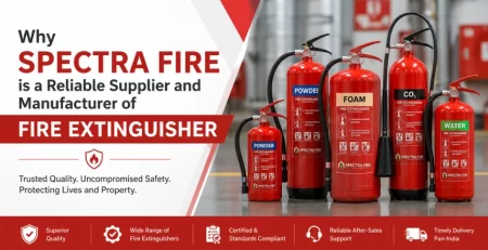 Why Spectra Fire is a Reliable Supplier and Manufacturer of Fire Extinguisher
